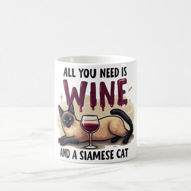 Taza De Café Todo lo que necesitas es vino y un gato siamés (Centro)