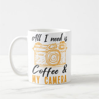 Taza De Café Todo lo que necesito es café  Mi cámara fotógrafo 