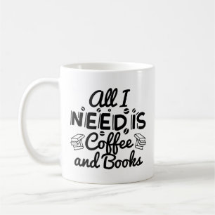 Taza De Café Todo lo que necesito es café y libros