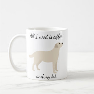Taza De Café Todo lo que necesito es Café y mi Labradora Amaril