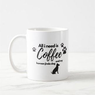 Taza De Café Todo lo que necesito es café y mi perro korea jind