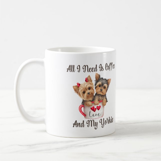 Taza De Café Todo Lo Que Necesito Es Café Y Mi Yorkie (Izquierda)