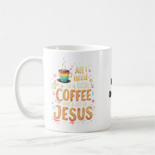 Taza De Café Todo lo que necesito es un poco de café y mucho Je