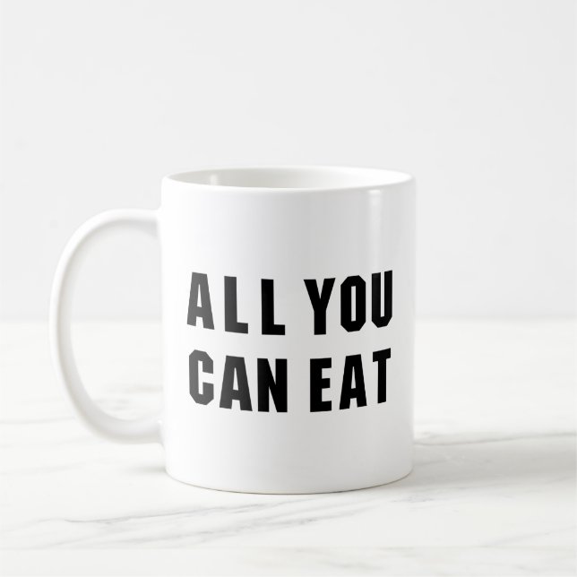 TAZA DE CAFÉ TODO LO QUE PUEDAS COMER (Izquierda)