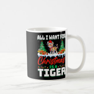 Taza De Café Todo Lo Que Quiero De Los Navidades Es Un Tigre - 
