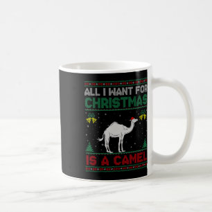 Taza De Café Todo Lo Que Quiero Para Los Navidades Es Un Camell