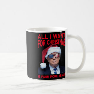 Taza De Café Todo Lo Que Quiero Para Los Navidades Son Cuatro A