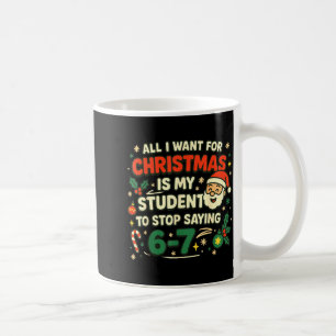 Taza De Café Todo lo que quiero para Navidad es que mis alumnos