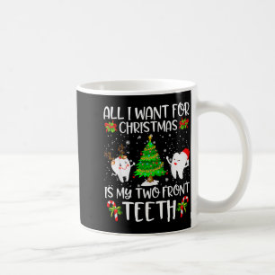 Taza De Café Todo lo que quiero para Navidad son mis dos diente