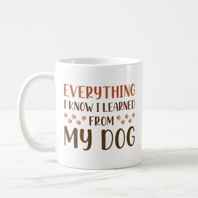 Taza De Café Todo Lo Que Sé Que Aprendí De Mi Perro (Izquierda)
