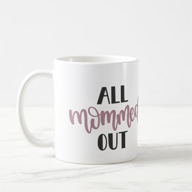 Taza De Café Todo momento fuera, regalo para la madre agotada (Izquierda)