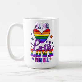 Taza De Café Todo Por Amor Amor Por Todos - Orgullo LGBTQ+
