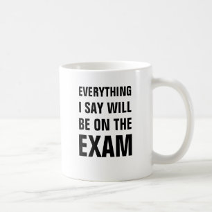 Taza De Café Todo que digo estará en el examen