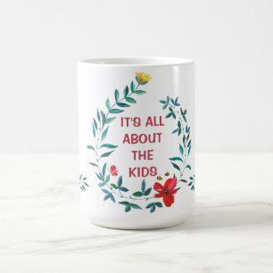 Taza De Café "Todo se trata de los niños", corona floral roja y