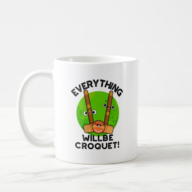 Taza De Café Todo Será Croquet Positivo Pun Deportivo (Izquierda)