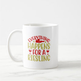 Taza De Café Todo Sucede Para Un Café Riesling