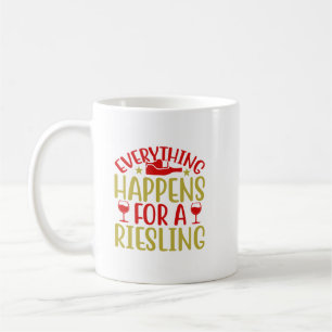 Taza De Café Todo Sucede Para Un Café Riesling