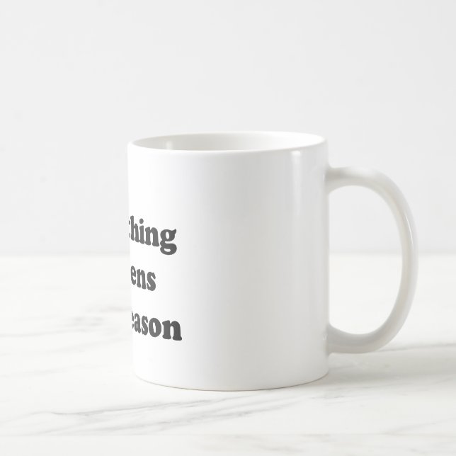 Taza De Café Todo sucede por una razón (Derecha)