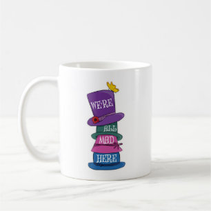 Taza De Café Todos estamos locos por el odio hacia Alicia en el