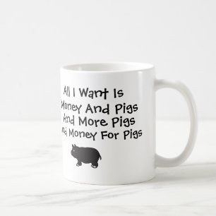 Taza De Café Todos I Want son dinero y cerdos