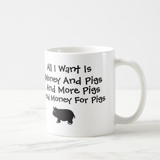 Taza De Café Todos I Want son dinero y cerdos (Derecha)