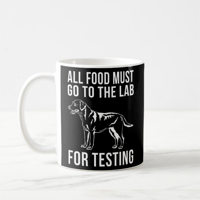 Taza De Café Todos Los Alimentos Deben Ir Al Laboratorio Para P (Izquierda)