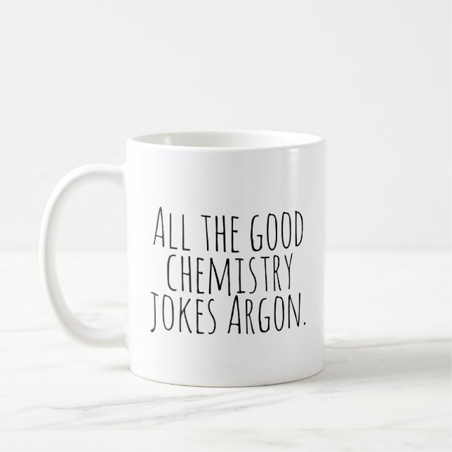 Taza De Café Todos los buenos chistes de química Argon. (Izquierda)