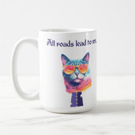 Taza De Café Todos los caminos llevan a mí Gato divertido 