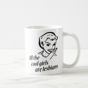 Taza De Café Todos los chicas frescos son lesbianas