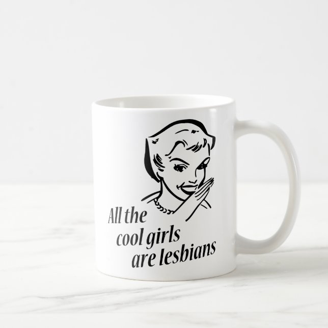 Taza De Café Todos los chicas frescos son lesbianas (Derecha)
