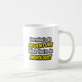 Taza De Café Todos los días es una aventura .. Andrologista