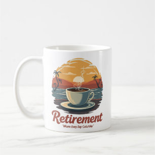 Taza De Café Todos los días se retira el sábado Imprimir
