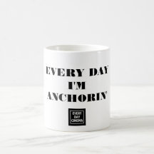 Todos los días soy Anchorin' Mug