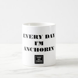 Taza De Café Todos los días soy Anchorin' Mug