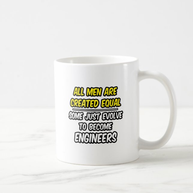 Taza De Café Todos Los Hombres Son Creados Iguales... Ingeniero (Derecha)