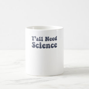Taza De Café Todos necesitan un profesor de ciencia divertida