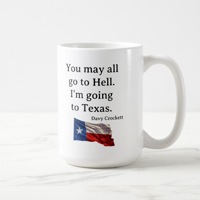 Taza De Café Todos pueden ir al infierno— Voy a Texas (Derecha)