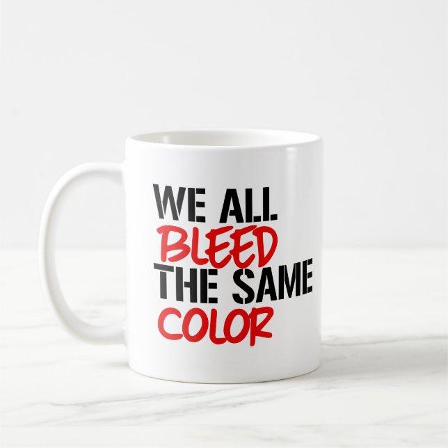 Taza De Café Todos sangramos el mismo color (Izquierda)