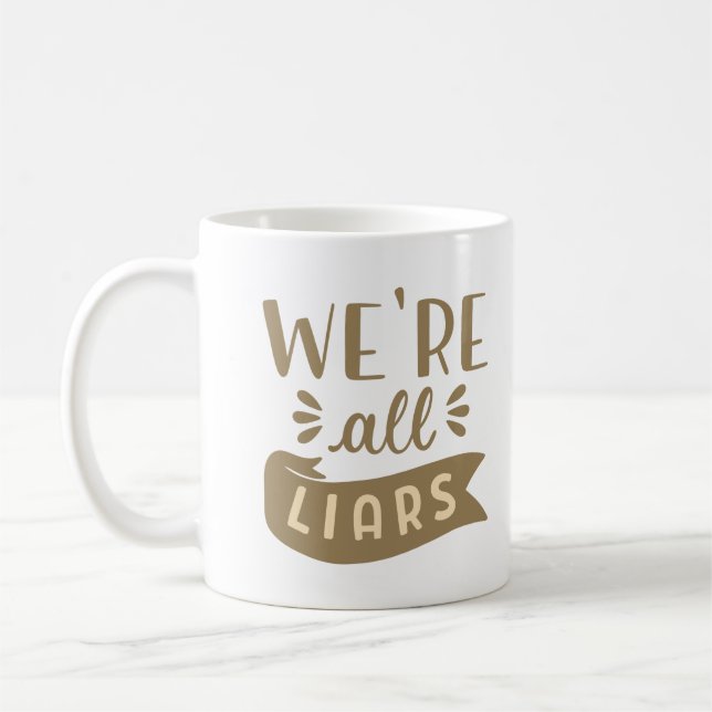 Taza De Café todos somos mentirosos (Izquierda)