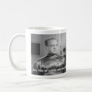 Taza De Café Todos ustedes de la Tierra son idiotas