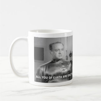 Taza De Café Todos ustedes de la Tierra son idiotas