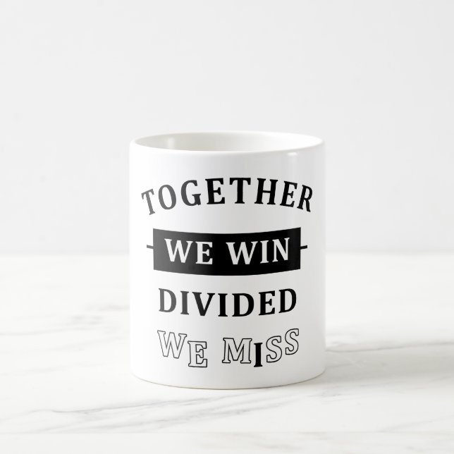 Taza De Café Together We Win - Divided We Miss (Centro)