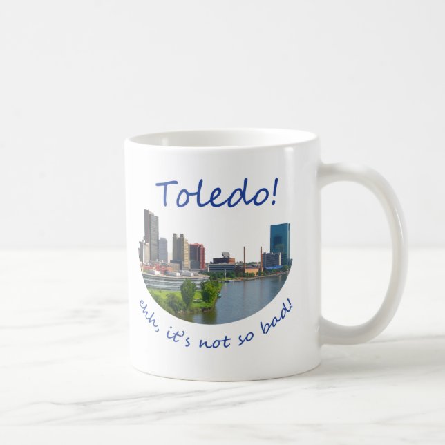 Taza De Café ¡Toledo! Ehh, no es tan malo (Derecha)