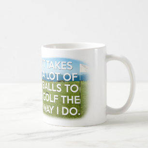 Taza De Café Toma muchas bolas para golf la manera que lo hago