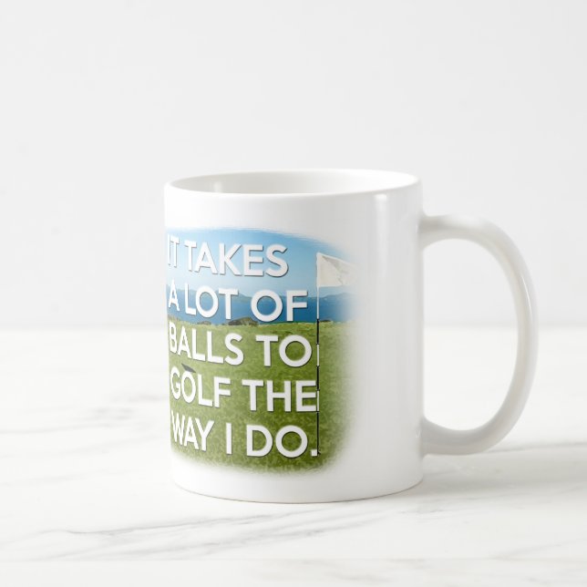 Taza De Café Toma muchas bolas para golf la manera que lo hago (Derecha)
