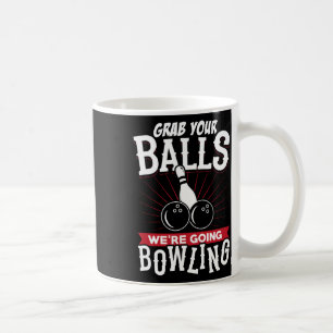Taza De Café Toma Tu Vamos a Jugar a los Bolos - Camiseta de Bo