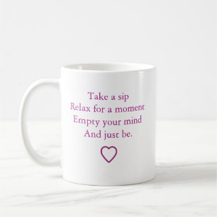 Taza De Café "Toma un sorbo y simplemente sé"