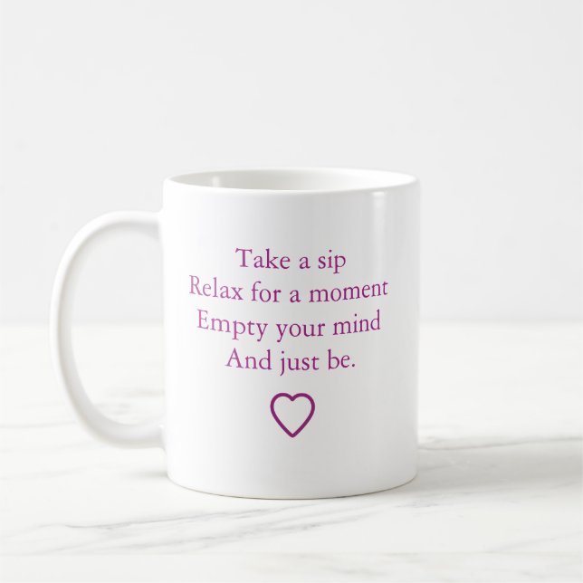 Taza De Café "Toma un sorbo y simplemente sé" (Izquierda)