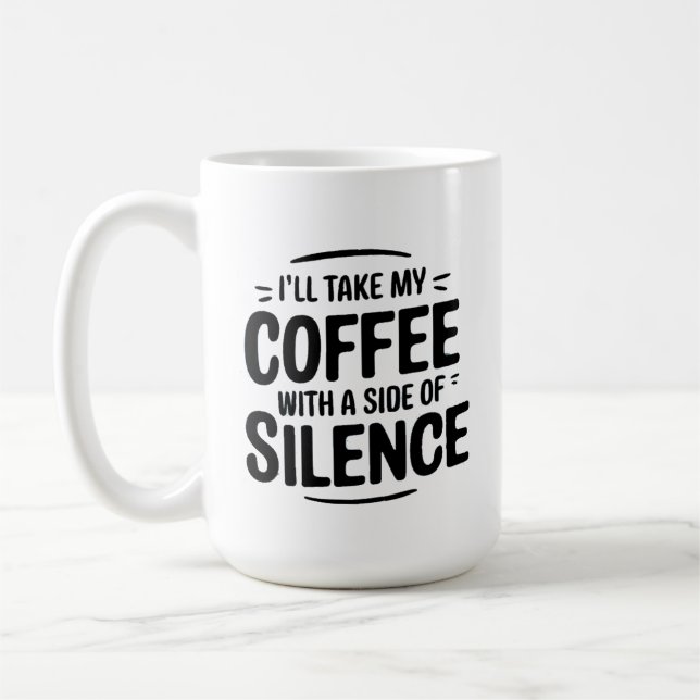 Taza De Café Tomaré mi café con un lado de silencio (Izquierda)