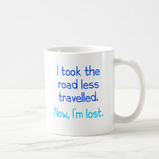 Taza De Café Tomé el camino viajé menos